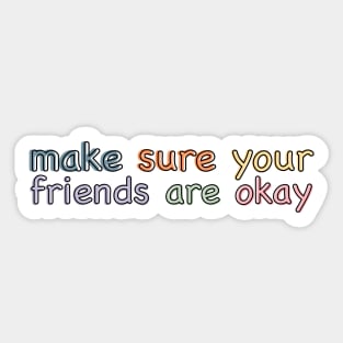 Make sure your friends are okay Sticker